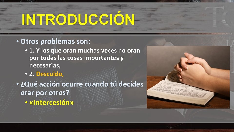 INTRODUCCIÓN • Otros problemas son: • 1. Y los que oran muchas veces no