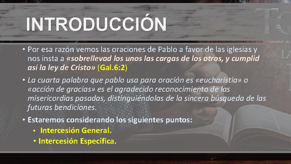 INTRODUCCIÓN • Por esa razón vemos las oraciones de Pablo a favor de las INTRODUCCIÓN • Por esa razón vemos las oraciones de Pablo a favor de las