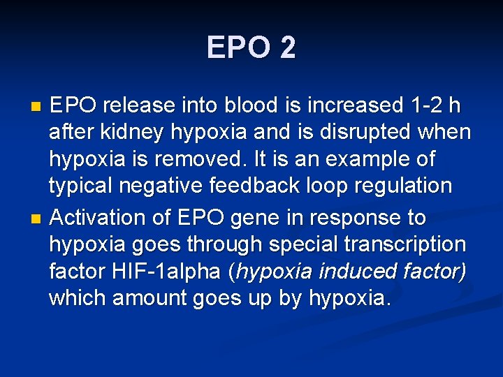 EPO 2 EPO release into blood is increased 1 -2 h after kidney hypoxia