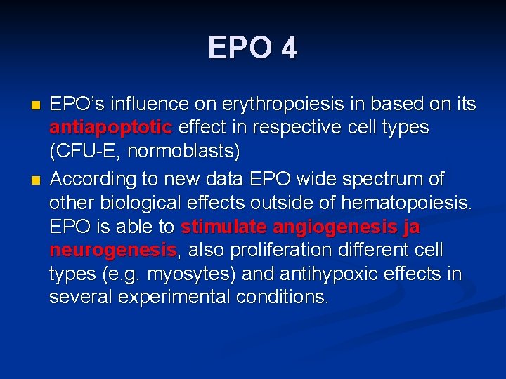 EPO 4 n n EPO’s influence on erythropoiesis in based on its antiapoptotic effect