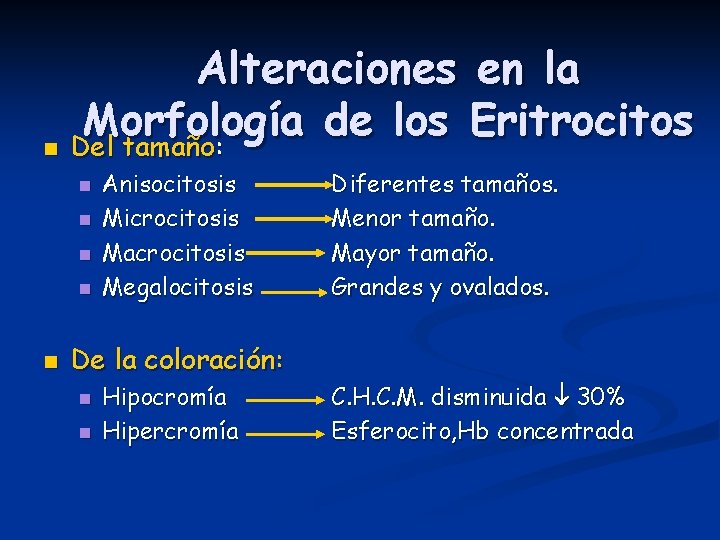 Alteraciones en la Morfología de los Eritrocitos n Del tamaño: n n n Anisocitosis