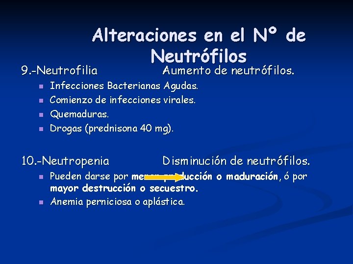 Alteraciones en el Nº de Neutrófilos 9. -Neutrofilia n n Infecciones Bacterianas Agudas. Comienzo