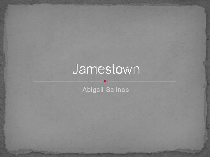 Jamestown Abigail Salinas 