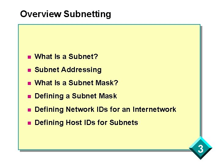 Overview Subnetting n What Is a Subnet? n Subnet Addressing n What Is a