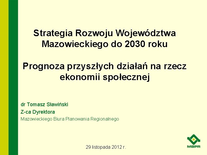 Strategia Rozwoju Województwa Mazowieckiego do 2030 roku Prognoza przyszłych działań na rzecz ekonomii społecznej