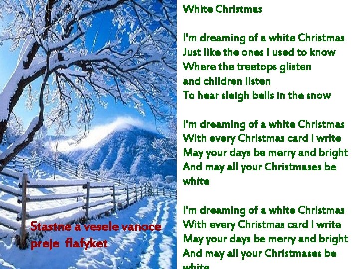 White Christmas I'm dreaming of a white Christmas Just like the ones I used