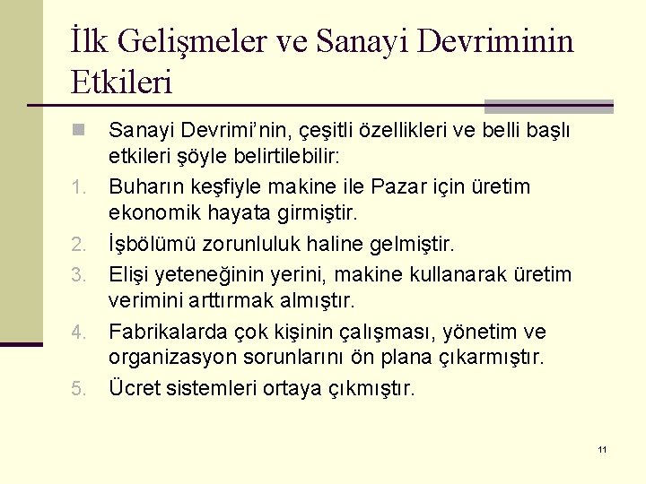 İlk Gelişmeler ve Sanayi Devriminin Etkileri n 1. 2. 3. 4. 5. Sanayi Devrimi’nin,