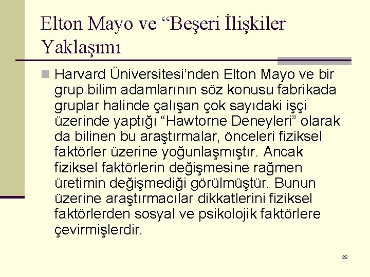 Elton Mayo ve “Beşeri İlişkiler Yaklaşımı n Harvard Üniversitesi’nden Elton Mayo ve bir grup