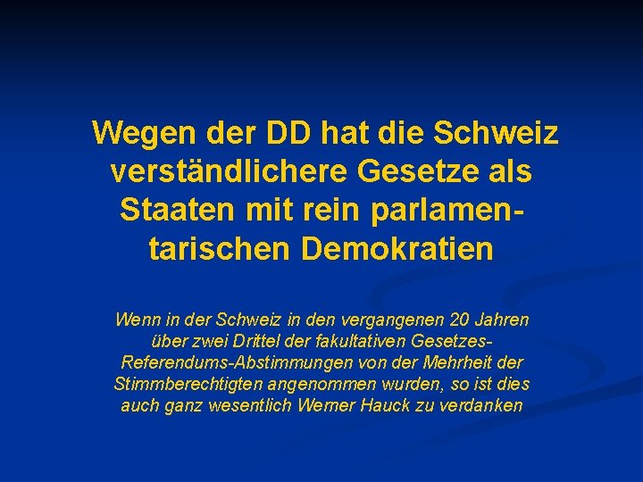 Wegen der DD hat die Schweiz verständlichere Gesetze als Staaten mit rein parlamentarischen Demokratien