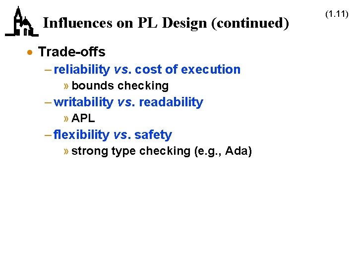 Influences on PL Design (continued) · Trade-offs – reliability vs. cost of execution »