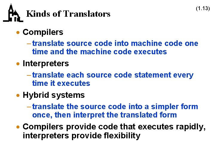 Kinds of Translators (1. 13) · Compilers – translate source code into machine code