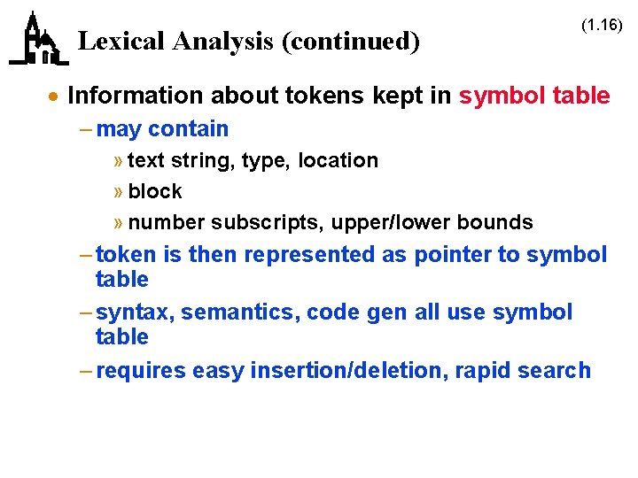 Lexical Analysis (continued) (1. 16) · Information about tokens kept in symbol table –