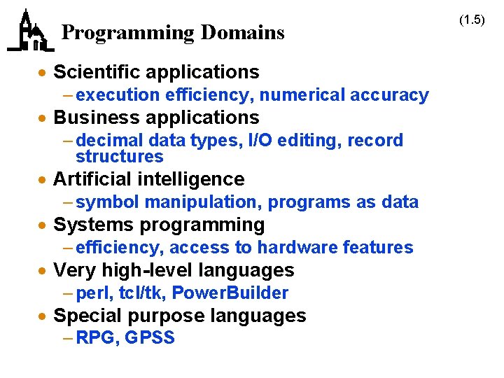 Programming Domains · Scientific applications – execution efficiency, numerical accuracy · Business applications –