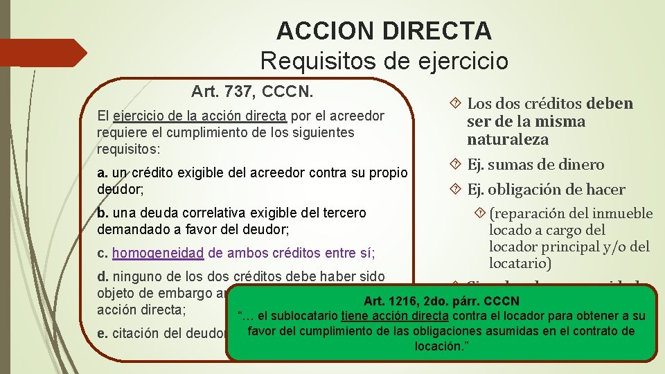 ACCION DIRECTA Requisitos de ejercicio Art. 737, CCCN. El ejercicio de la acción directa ACCION DIRECTA Requisitos de ejercicio Art. 737, CCCN. El ejercicio de la acción directa