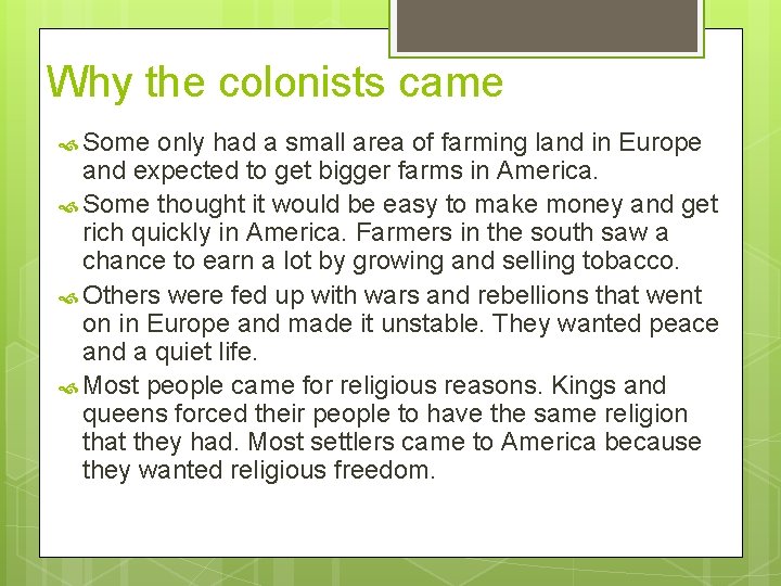 Why the colonists came Some only had a small area of farming land in