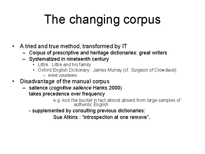 The changing corpus • A tried and true method, transformed by IT – Corpus The changing corpus • A tried and true method, transformed by IT – Corpus