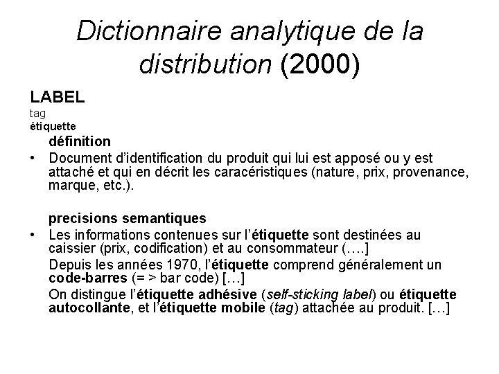 Dictionnaire analytique de la distribution (2000) LABEL tag étiquette définition • Document d’identification du Dictionnaire analytique de la distribution (2000) LABEL tag étiquette définition • Document d’identification du