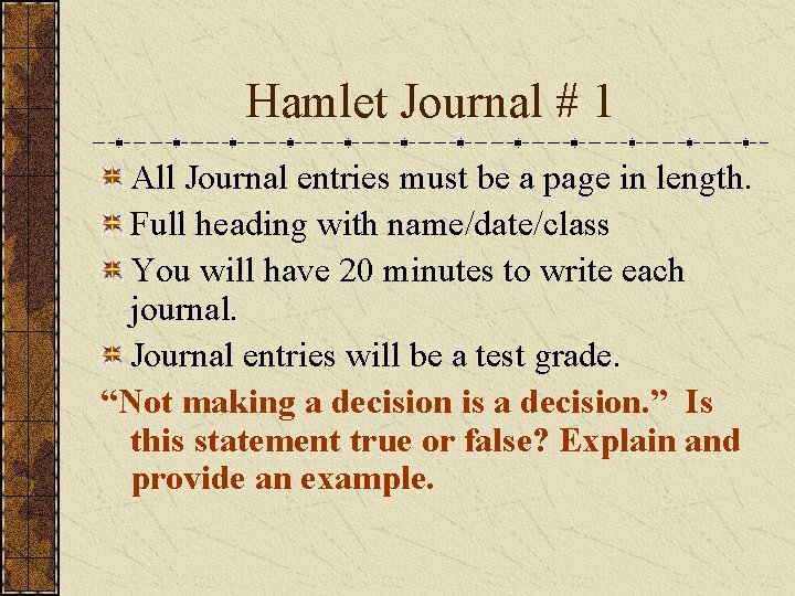 Hamlet Journal # 1 All Journal entries must be a page in length. Full