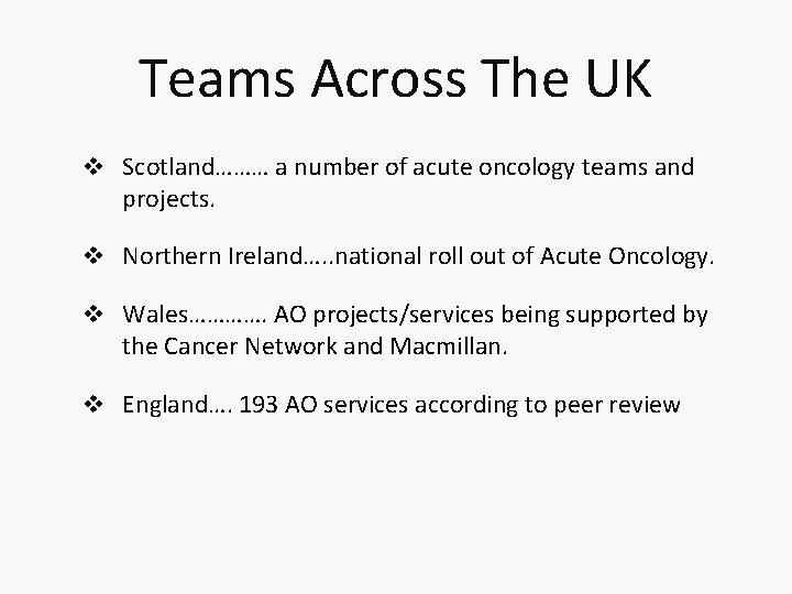 Teams Across The UK v Scotland……… a number of acute oncology teams and projects.