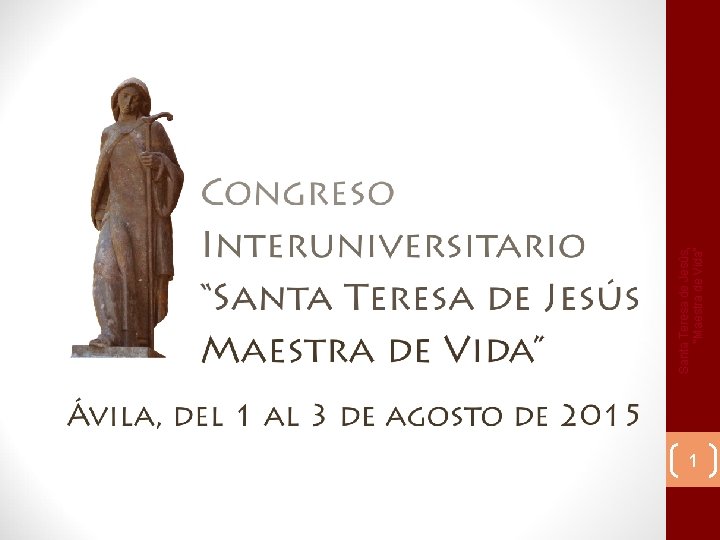 1 Santa Teresa de Jesús, "Maestra de Vida" 