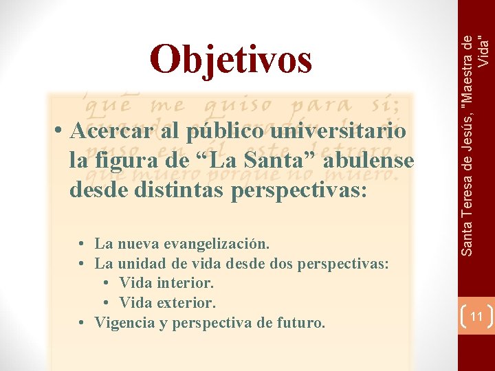  • Acercar al público universitario la figura de “La Santa” abulense desde distintas