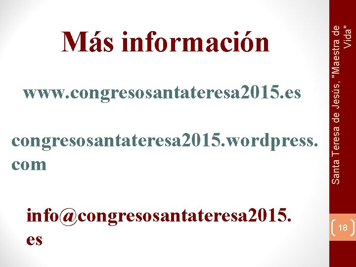 www. congresosantateresa 2015. es congresosantateresa 2015. wordpress. com info@congresosantateresa 2015. es Santa Teresa de