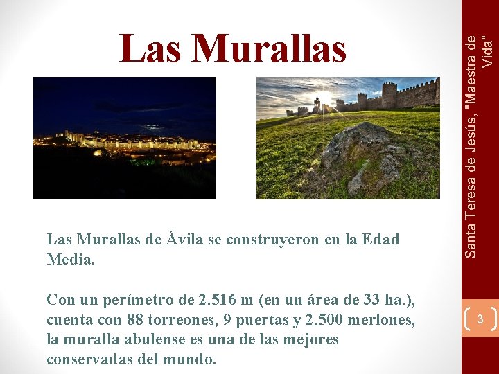 Las Murallas de Ávila se construyeron en la Edad Media. Con un perímetro de