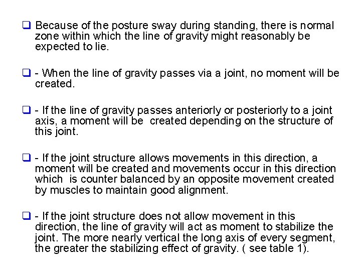 q Because of the posture sway during standing, there is normal zone within which