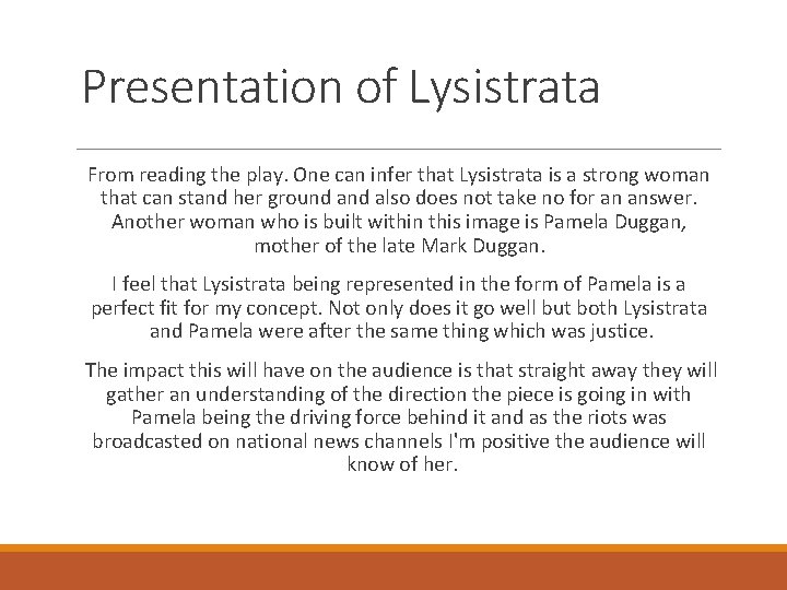 Presentation of Lysistrata From reading the play. One can infer that Lysistrata is a