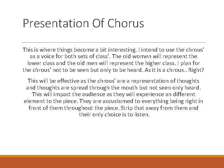 Presentation Of Chorus This is where things become a bit interesting. I intend to