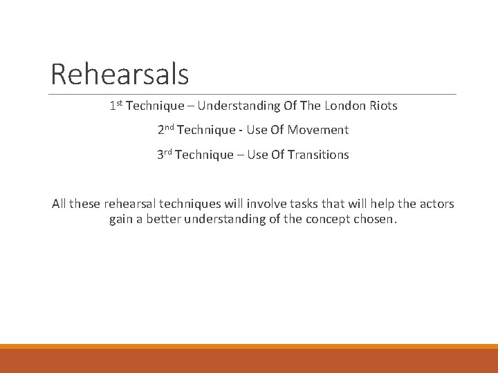 Rehearsals 1 st Technique – Understanding Of The London Riots 2 nd Technique -