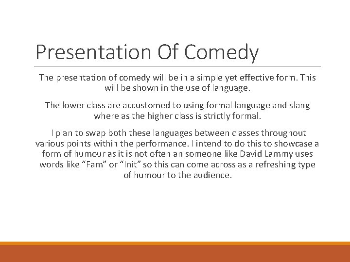 Presentation Of Comedy The presentation of comedy will be in a simple yet effective