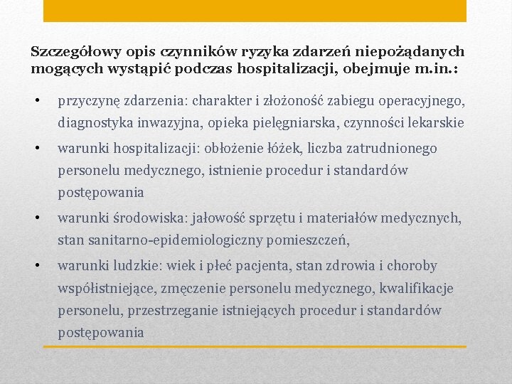 Szczegółowy opis czynników ryzyka zdarzeń niepożądanych mogących wystąpić podczas hospitalizacji, obejmuje m. in. :