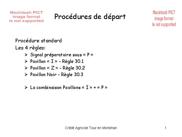 Procédures de départ Procédure standard Les 4 règles: Ø Ø Signal préparatoire sous «