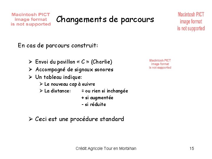 Changements de parcours En cas de parcours construit: Ø Envoi du pavillon « C