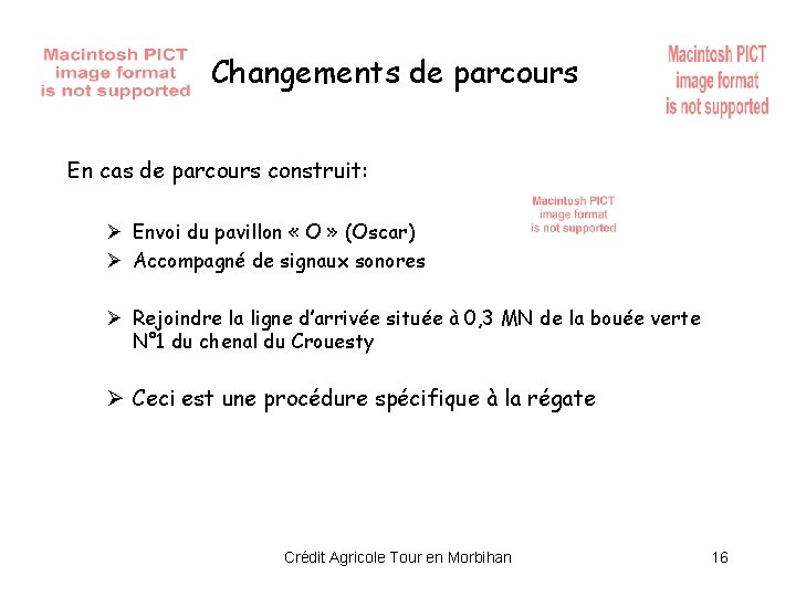 Changements de parcours En cas de parcours construit: Ø Envoi du pavillon « O