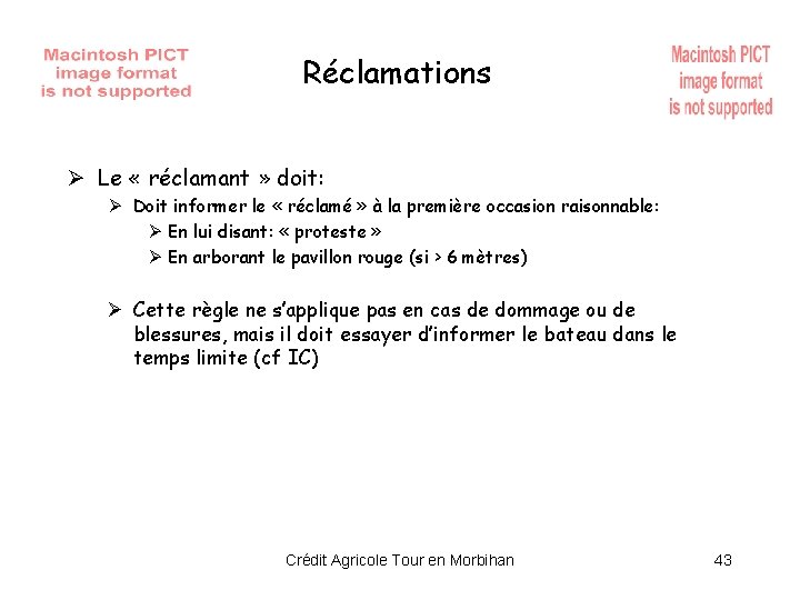 Réclamations Ø Le « réclamant » doit: Ø Doit informer le « réclamé »