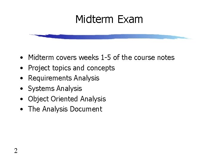 Midterm Exam • • • 2 Midterm covers weeks 1 -5 of the course