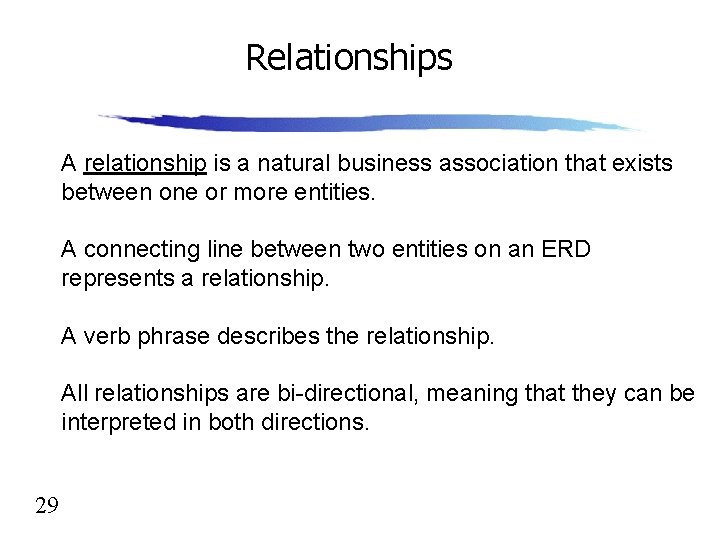 Relationships A relationship is a natural business association that exists between one or more
