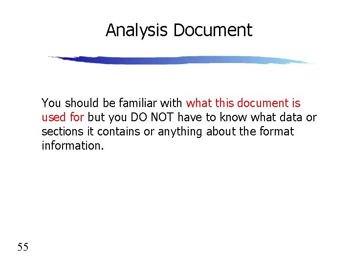 Analysis Document You should be familiar with what this document is used for but