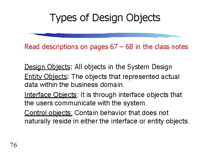 Types of Design Objects Read descriptions on pages 67 – 68 in the class