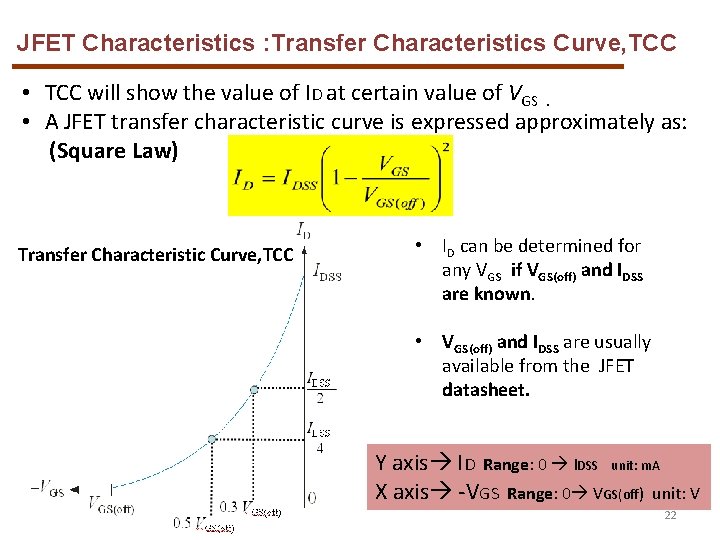 JFET Characteristics : Transfer Characteristics Curve, TCC • TCC will show the value of