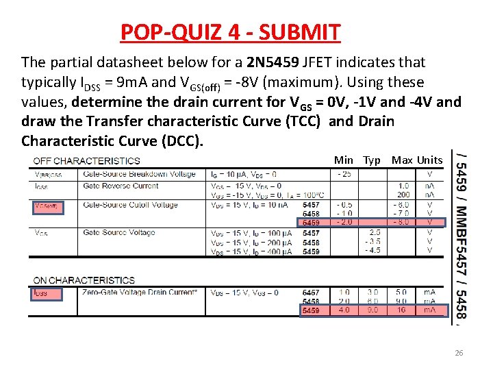 POP-QUIZ 4 - SUBMIT The partial datasheet below for a 2 N 5459 JFET