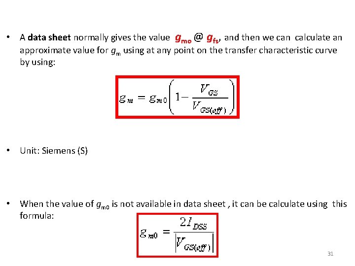  • A data sheet normally gives the value gmo @ gfs, and then