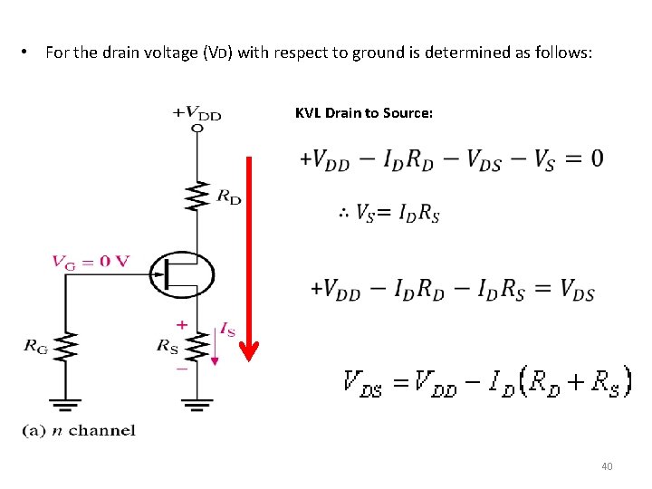  • For the drain voltage (VD) with respect to ground is determined as