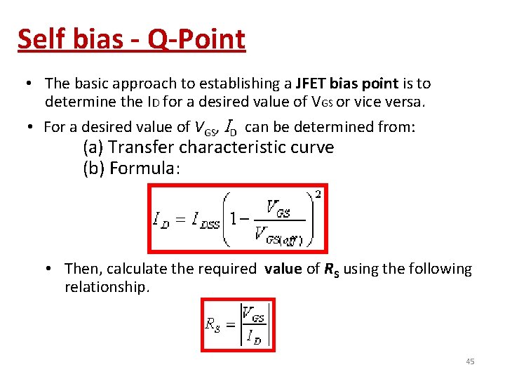 Self bias - Q-Point • The basic approach to establishing a JFET bias point