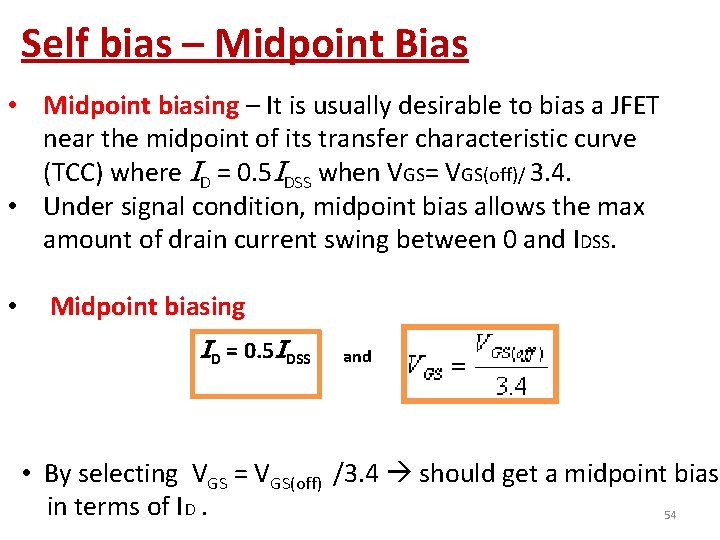 Self bias – Midpoint Bias • Midpoint biasing – It is usually desirable to