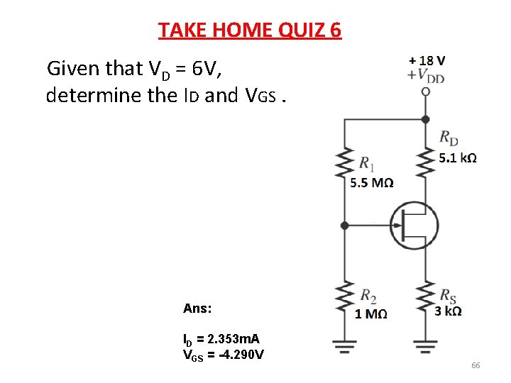 TAKE HOME QUIZ 6 Given that VD = 6 V, determine the ID and