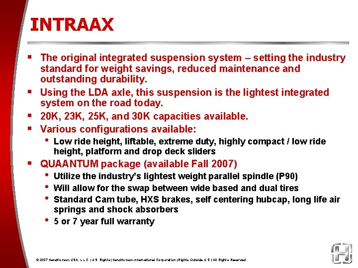 INTRAAX § The original integrated suspension system – setting the industry standard for weight