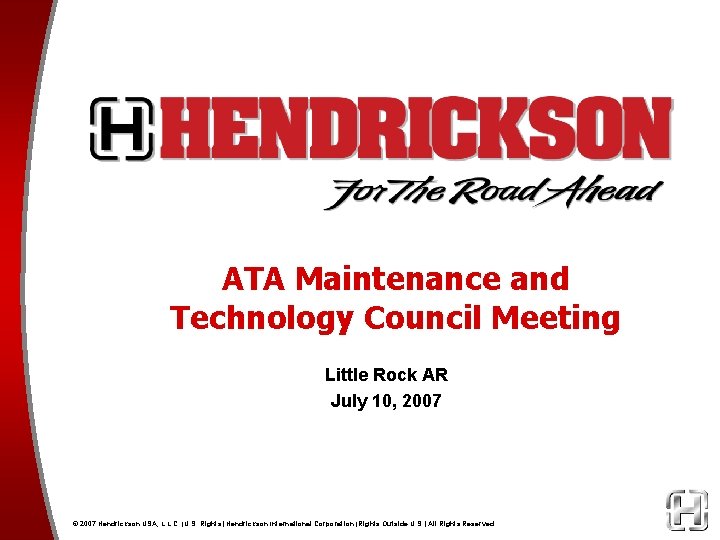 ATA Maintenance and Technology Council Meeting Little Rock AR July 10, 2007 © 2007